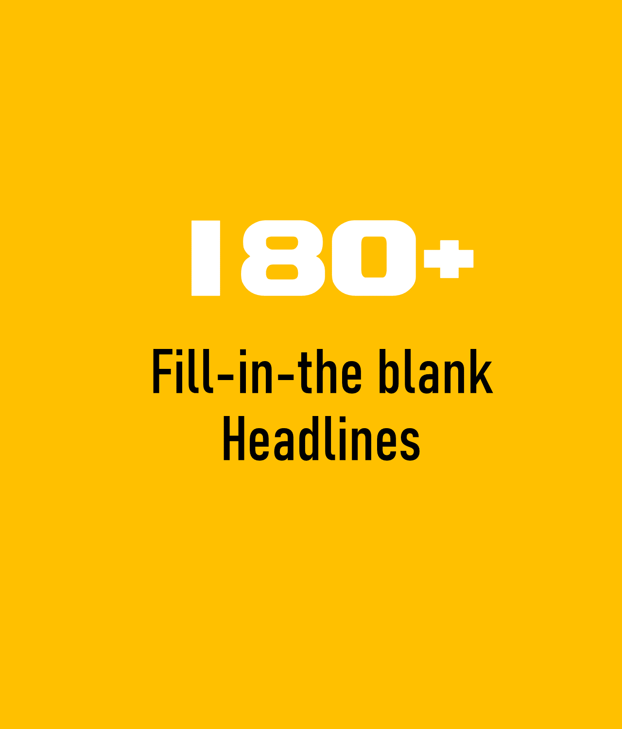 Free 180 plus fill in the blank headline examples